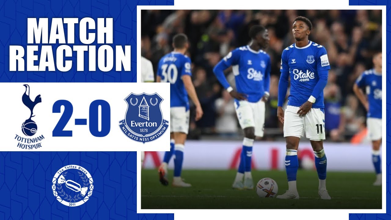 VIDEO – “Deserved defeat!” | Tottenham Hotspur 2-0 Everton | Match Reaction