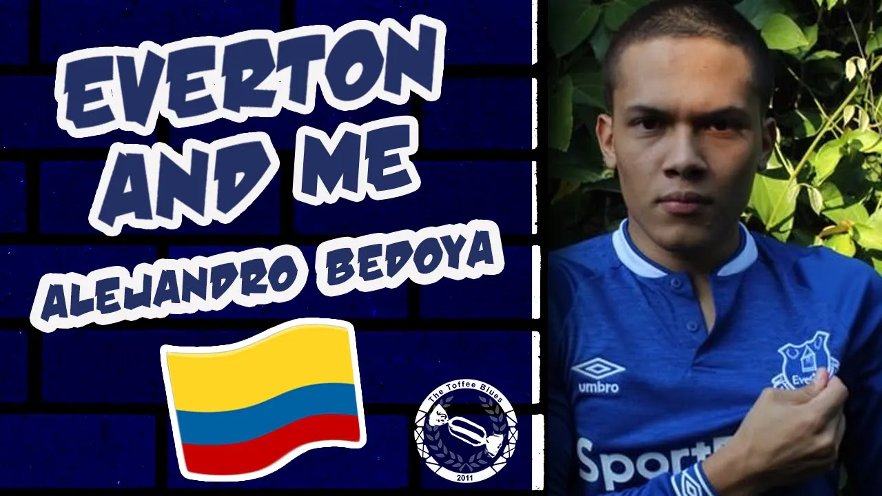 Colombian Evertonian, Alejando Bedoya Vanin