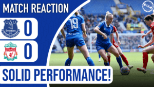 SOLID PERFORMANCE! | EVERTON WOMEN 0-0 LIVERPOOL WOMEN | MATCH REACTION