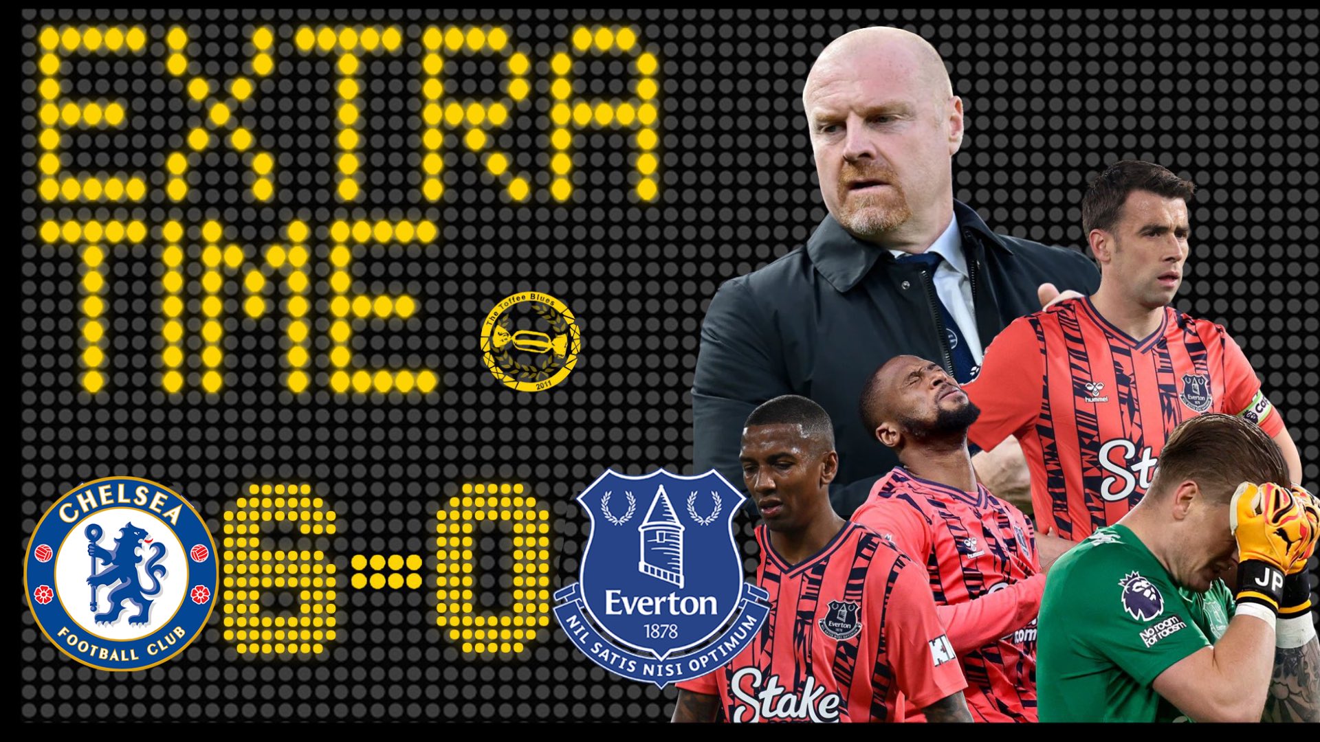 Has Dyche Lost The Dressing Room? | Chelsea 6-0 Everton | Extra Time Match Review