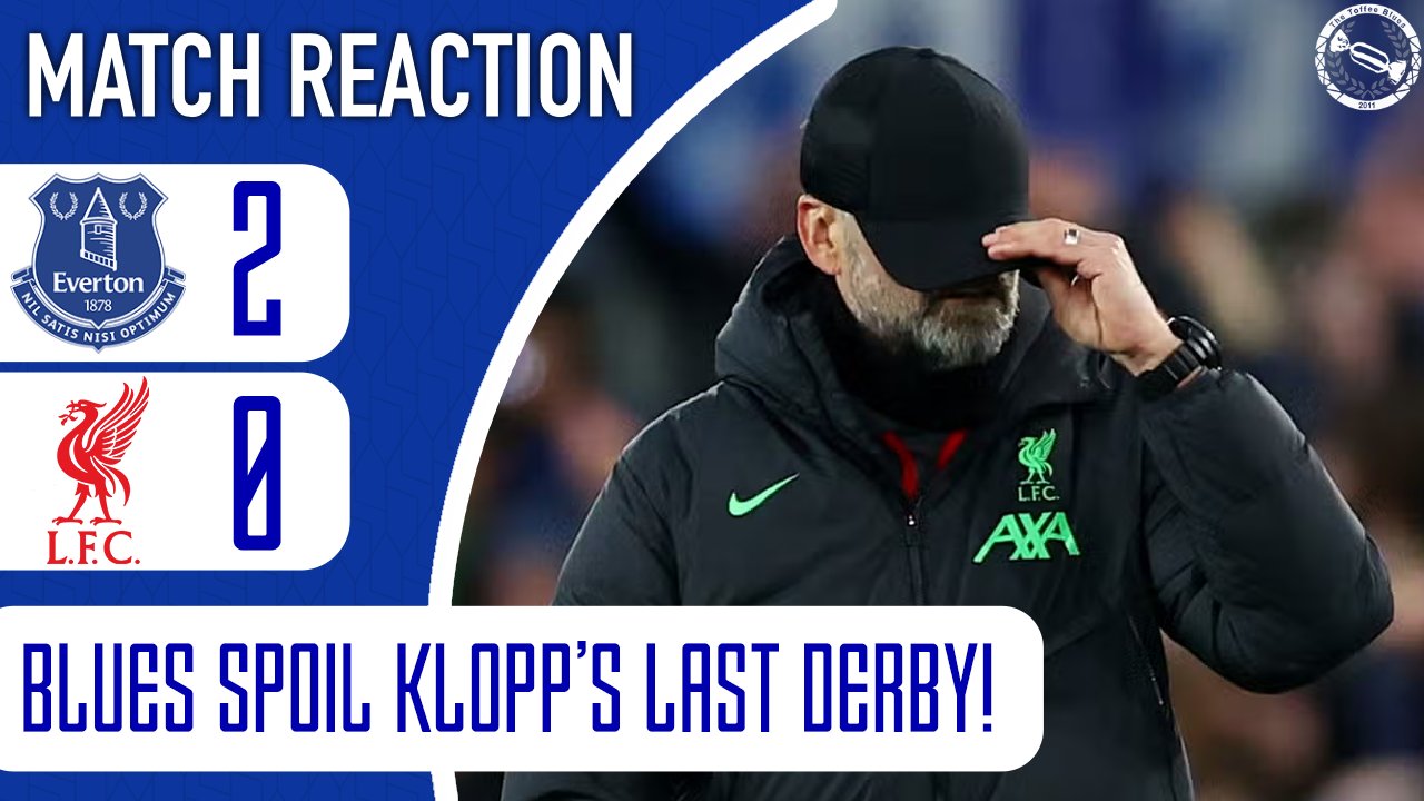 BLUES SPOIL KLOPP’S LAST DERBY! | EVERTON 2-0 LIVERPOOL | MATCH REACTION