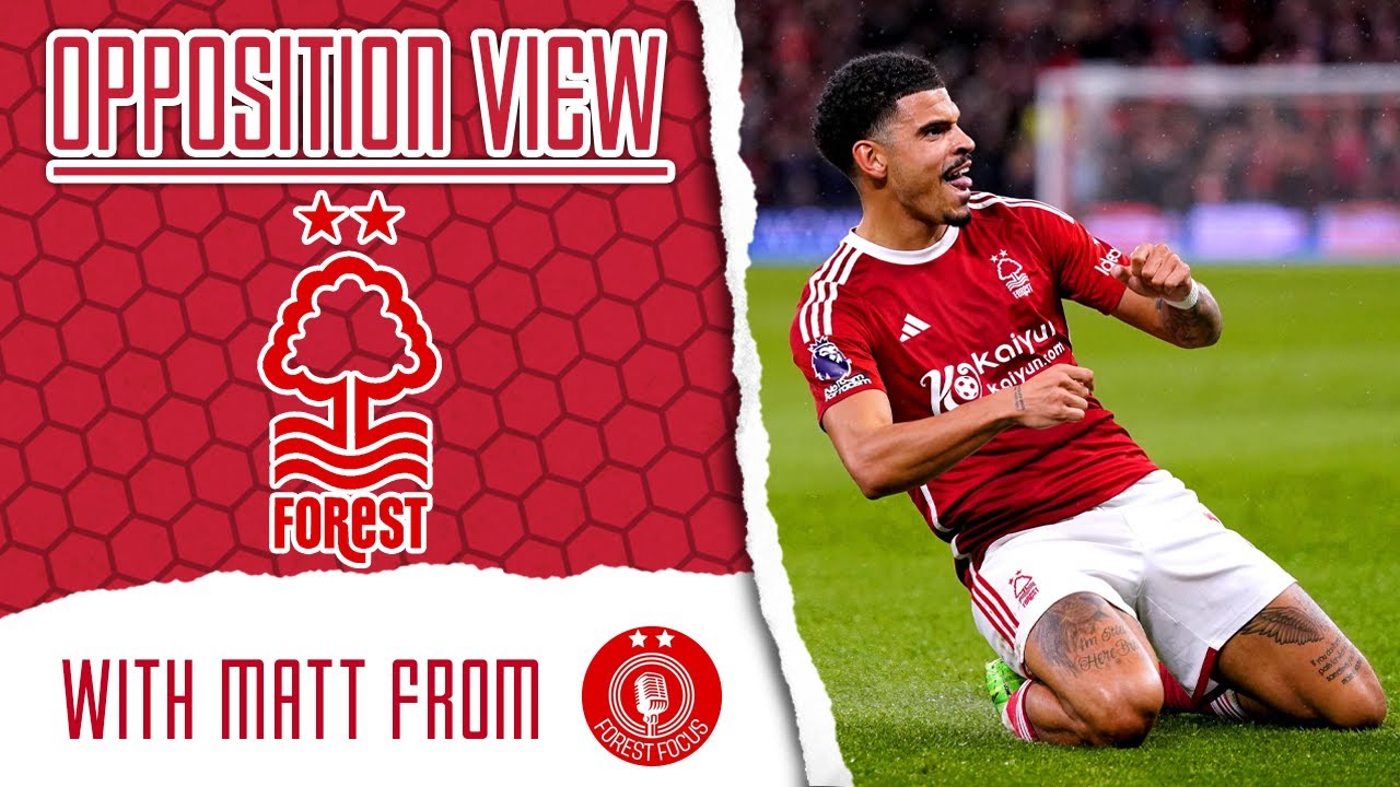 Opposition View | Nottingham Forest (H) w/ @Forest-Focus