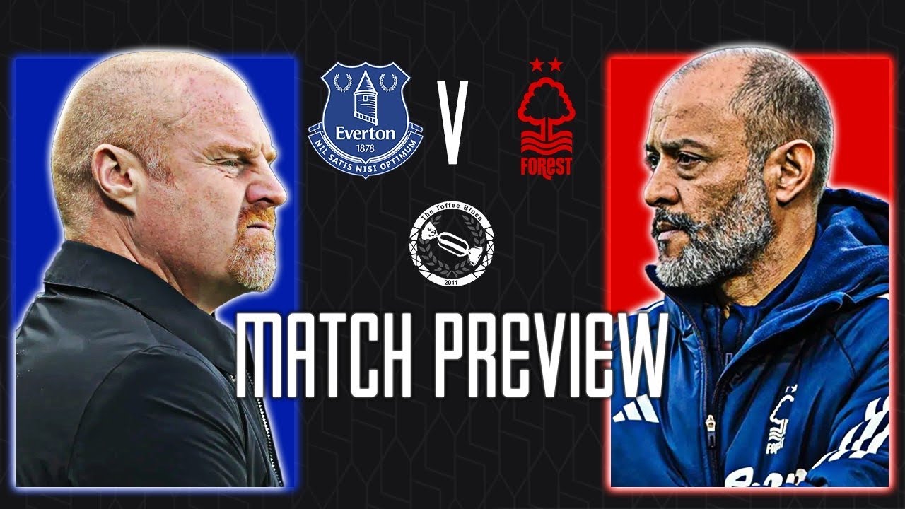 EL DEDUCTO! BLUES HAVE TO WIN! | EVERTON V NOTTINGHAM FOREST | MATCH PREVIEW