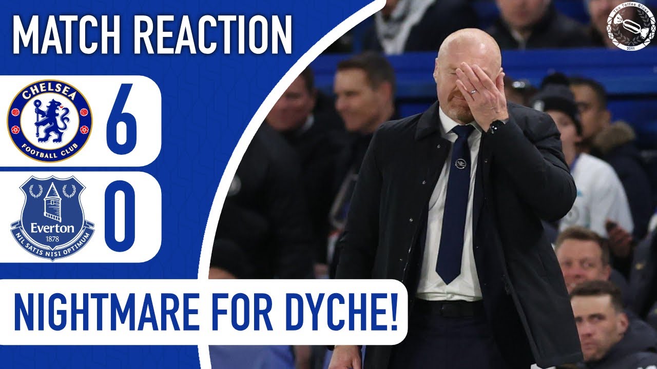 NIGHTMARE FOR DYCHE! | CHELSEA 6-0 EVERTON | MATCH REACTION