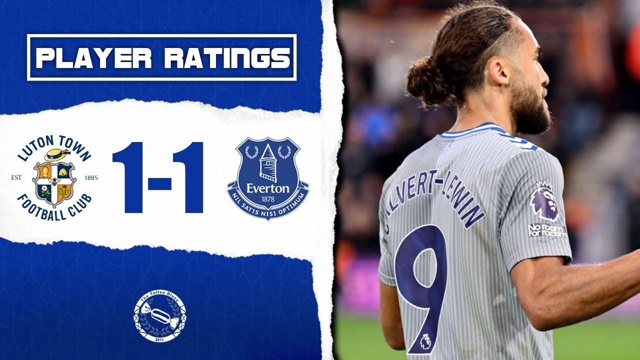 DCL IN FINE FORM! | Luton Town 1-1 Everton | Player Ratings