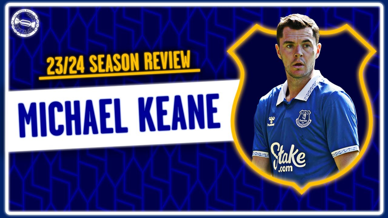 Michael Keane | 2023/2024 Player Season Review