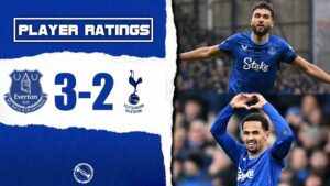 NDIAYE WAS ELECTRIC! CALVERT- LEWIN BULLIED THEM! | Everton 3-2 Tottenham | Player Ratings