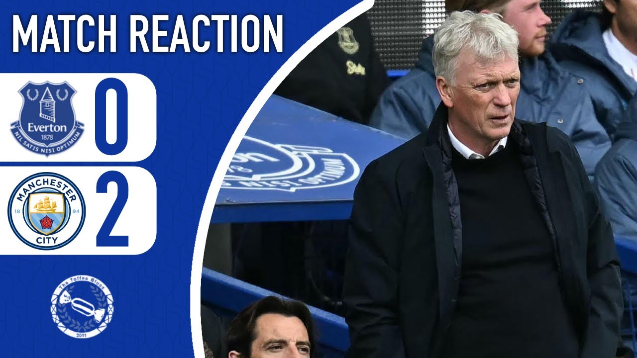 KEANE SUB COST US! | EVERTON 0-2 MANCHESTER CITY | MATCH REACTION