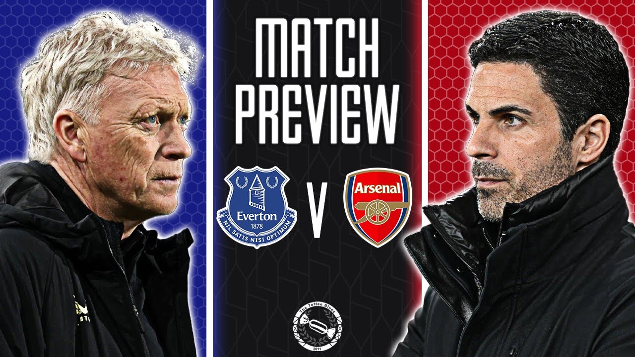 MOYES V ARTETA! | EVERTON V ARSENAL | MATCH PREVIEW