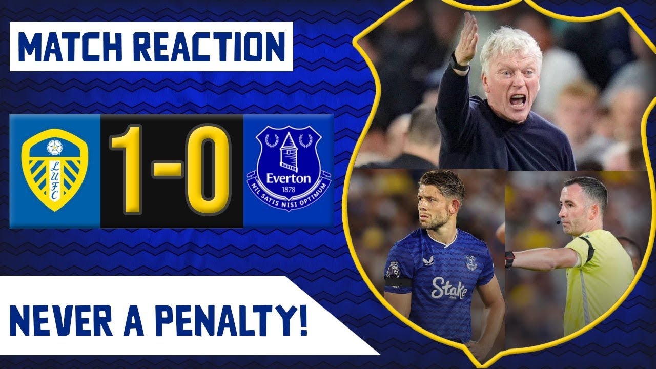 NEVER A PENALTY! POOR PERFORMANCE! | LEEDS UNITED 1-0 EVERTON | MATCH REACTION