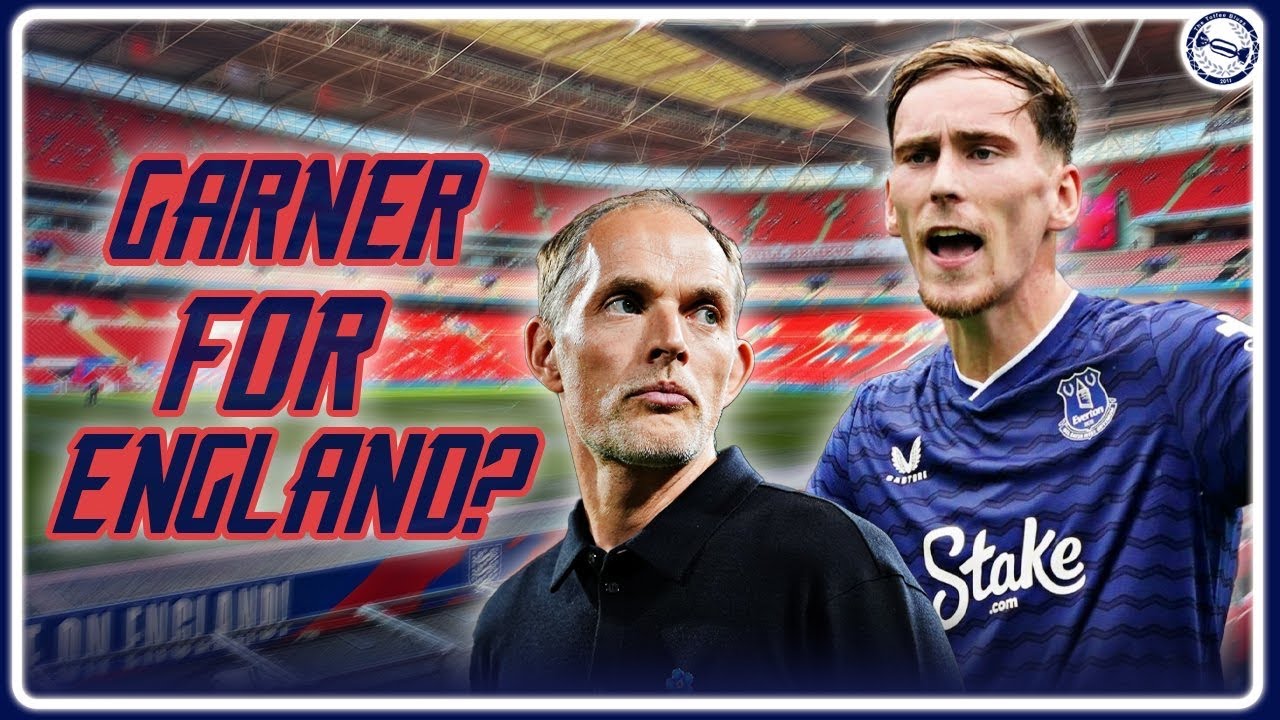 JAMES GARNER FOR ENGLAND? | Should He Get Called Up?