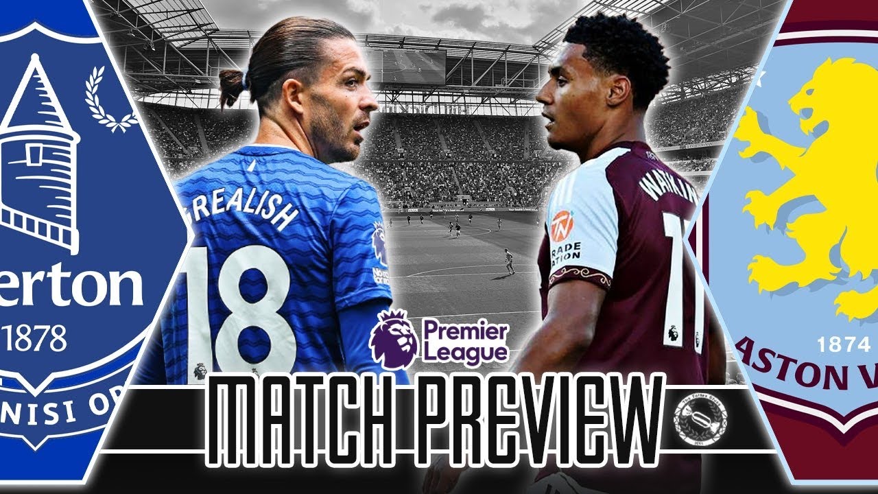 JACK GREALISH DERBY! | EVERTON V ASTON VILLA | MATCH PREVIEW