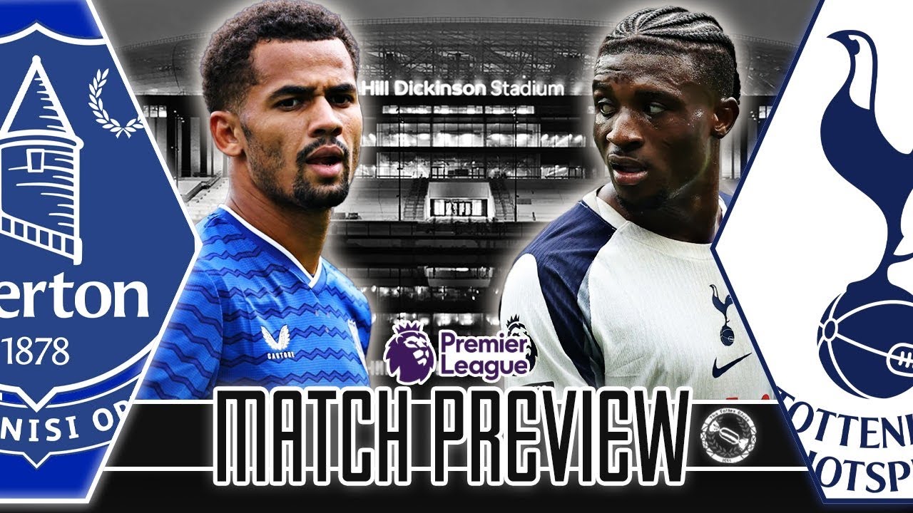 LETS GET 3 POINTS! | EVERTON V TOTTENHAM | MATCH PREVIEW