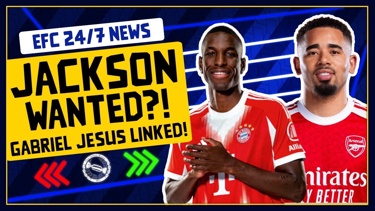 NICOLAS JACKSON INTEREST? GABRIEL JESUS LINKED! | EFC 24/7 News Report