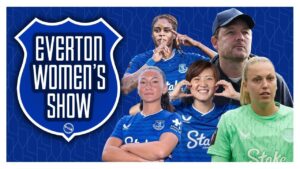 Everton Women Show | Disappointing Start! Refresh Needed or Time Needed?