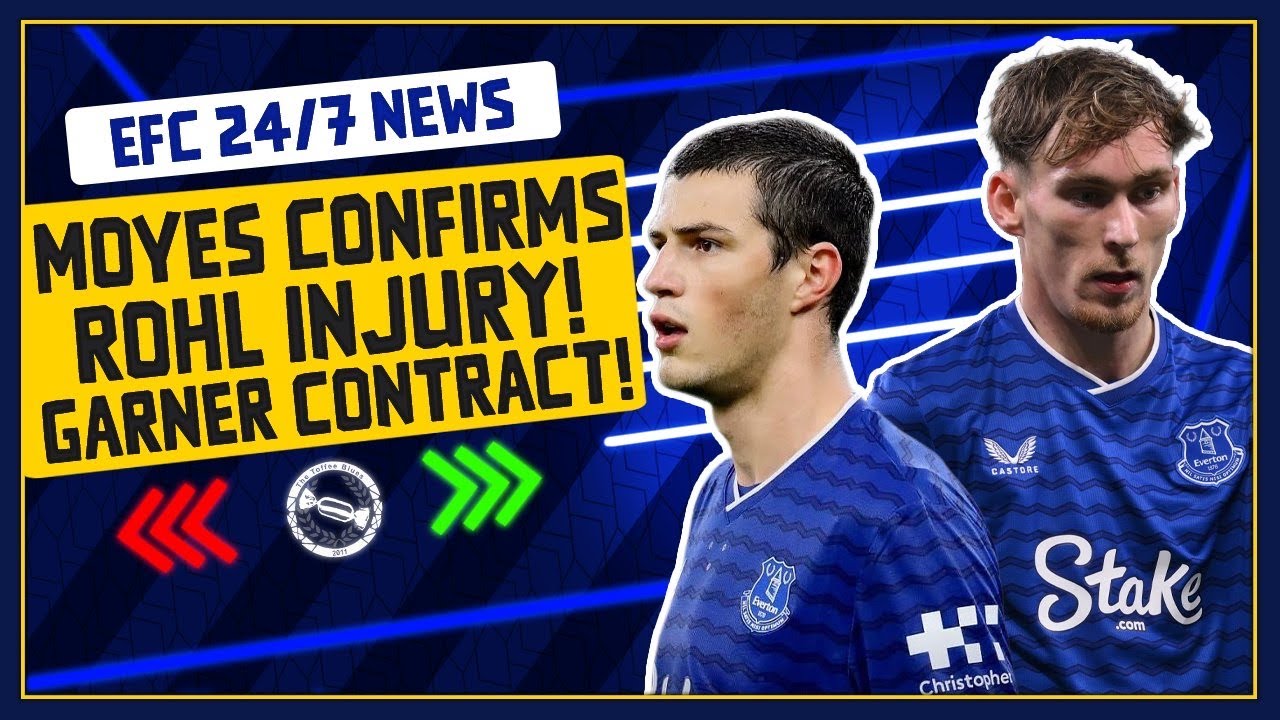 MOYES CONFIRMS ROHL INJURY! GARNER CONTRACT UPDATE! | EFC 24/7 News Report