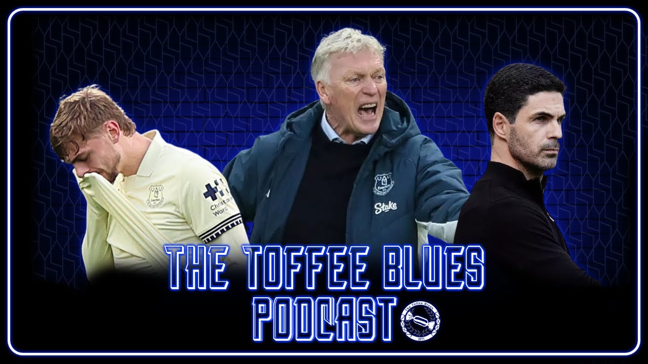 The Toffee Blues Podcast | Dewsbury-Hall Injury! Chelsea Defeat! Arsenal Preview!