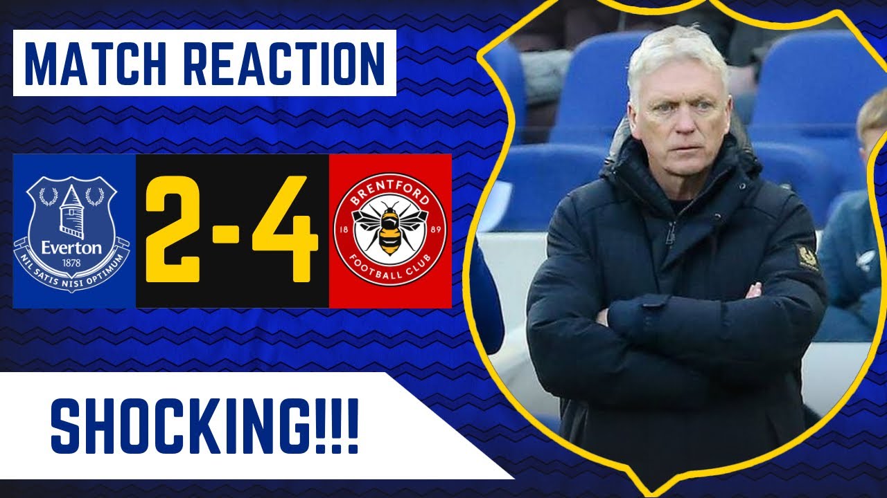 BLUES BULLIED! EMBARRASSING! | EVERTON 2-4 BRENTFORD | MATCH REACTION