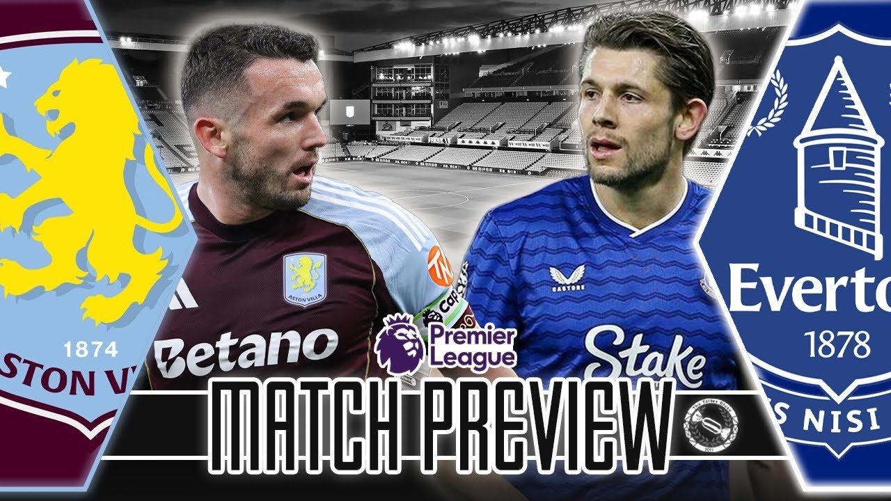 CAN THE AWAY FORM SAVE US? | ASTON VILLA V EVERTON | MATCH PREVIEW
