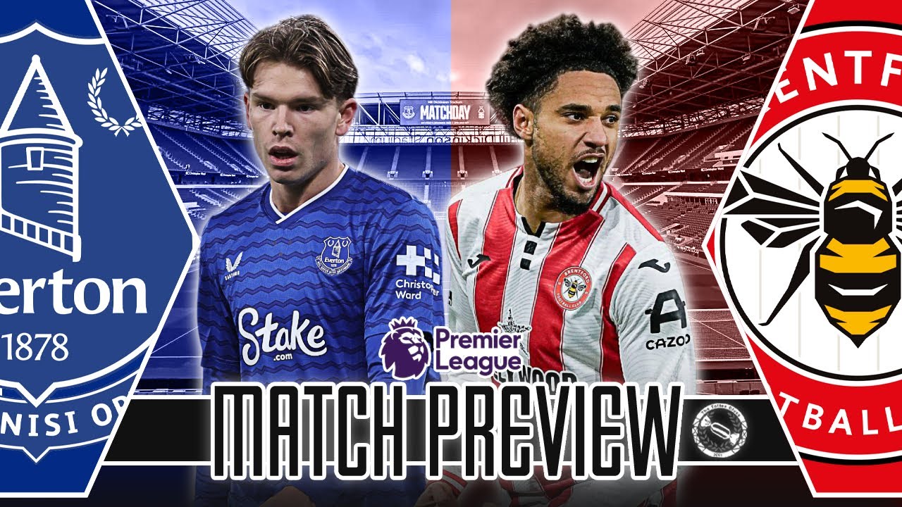 SEASON DEFINING WEEK? | EVERTON V BRENTFORD | MATCH PREVIEW