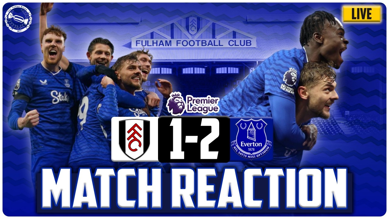 FIGHT FOR EUROPE ON? | FULHAM 1-2 EVERTON | MATCH REACTION LIVE!