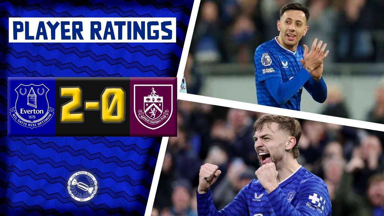 MCNEIL WAS FANTASTIC! DEWSBURY-HALL AMAZING! | Everton 2-0 Burnley | Player Ratings