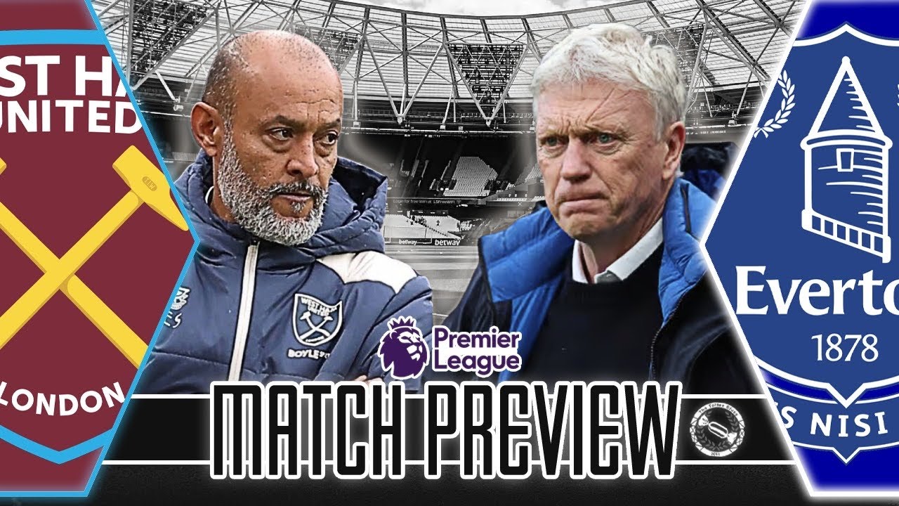 MUST WIN? | WEST HAM UNITED V EVERTON | MATCH PREVIEW