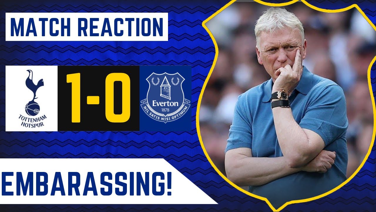 EMBARRASSING! MOYES IN TROUBLE? | TOTTENHAM 1-0 EVERTON | MATCH REACTION