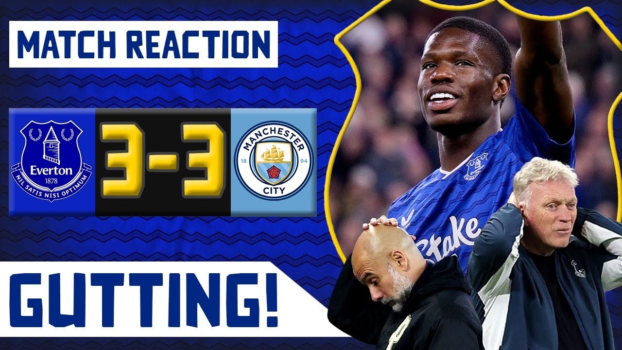 GUTTING! SIX GOAL THRILLER! | Everton 3-3 Manchester City | Match Reaction