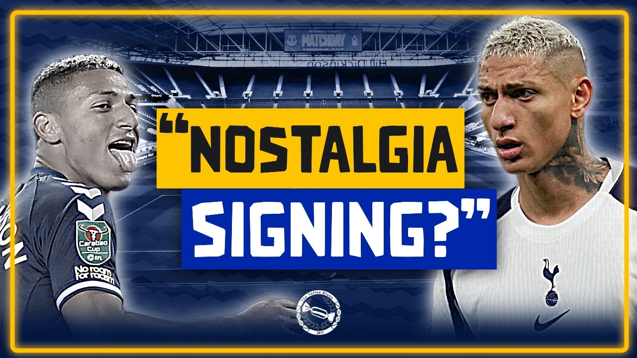 Would Richarlison Be A Nostalgia Signing For Everton?
