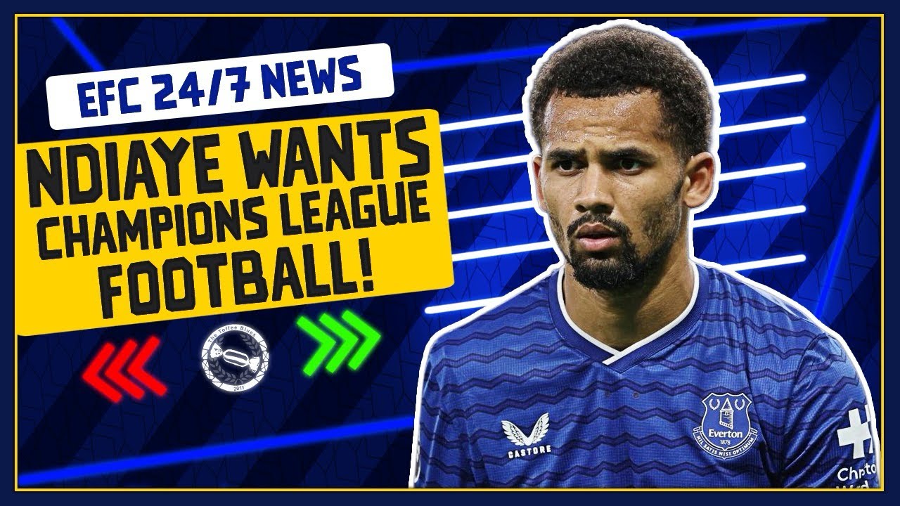 NDIAYE WANTS CHAMPIONS LEAGUE MOVE? | EFC 24/7 News Report
