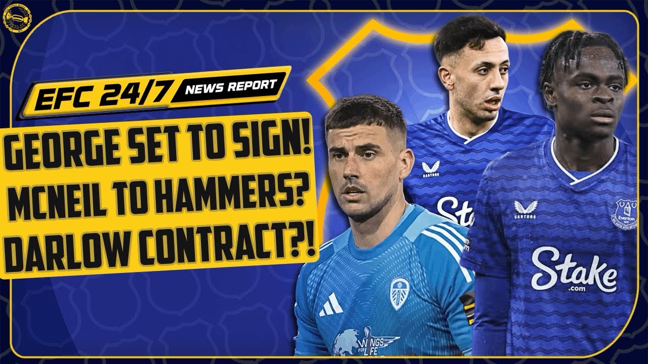 GEORGE SET TO SIGN! DARLOW OFFERED CONTRACT! WEST HAM AFTER MCNEIL! | EFC 24/7 News Report