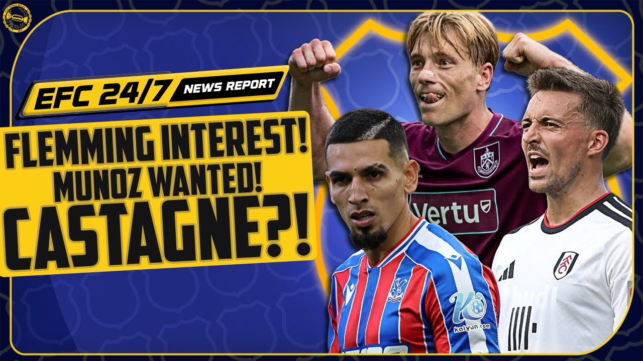 CASTAGNE ENQUIRY?! FLEMMING INTEREST? MUNOZ MAIN TARGET! | EFC 24/7 News Report