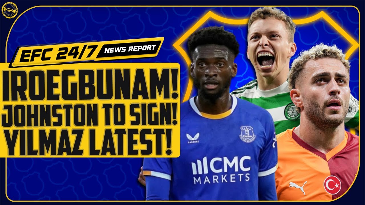 HULL AFTER IROEGBUNAM! JOHNSTON SET TO SIGN? YILMAZ LATEST! | EFC 24/7 News Report