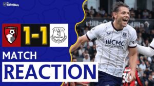TARKOWSKI SAVES TOFFEES! DON’T SELL ARMSTRONG! | BOURNEMOUTH 1-1 EVERTON | REACTION