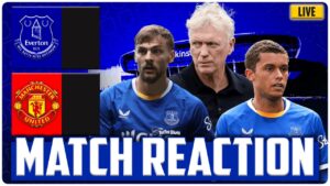 EVERTON 2-2 MANCHESTER UNITED | LIVE Match Rection