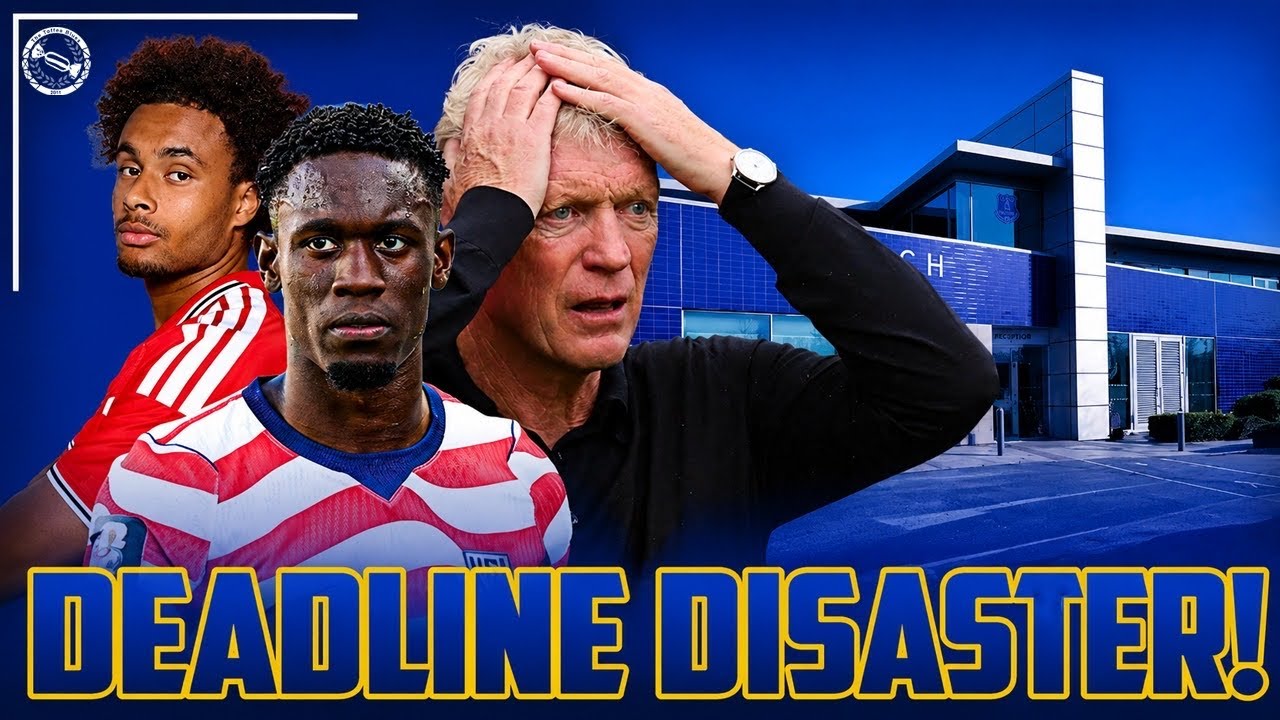 EVERTON’S DEADLINE DAY DISASTER!