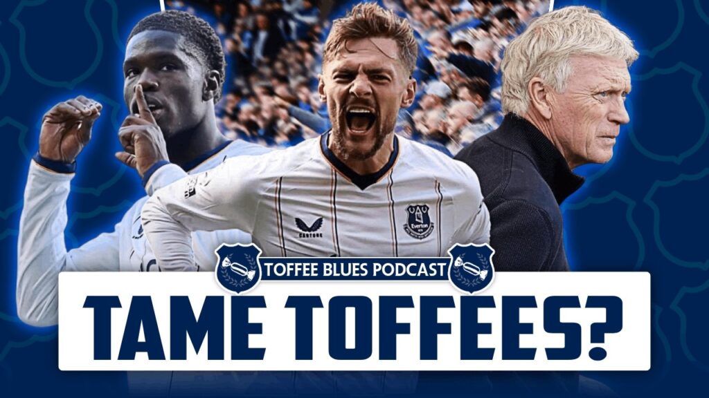 The Toffee Blues Podcast | Tame Tigers Performance? Friedkins To Sell! Chelsea Preview!