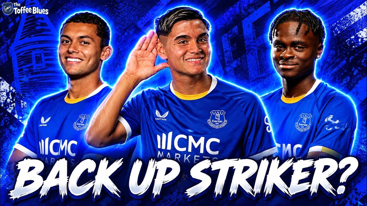 WHO IS THE BEST BACK UP STRIKER FOR EVERTON?